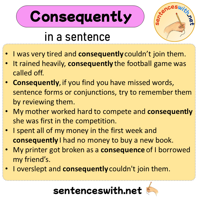 Examples Of Sentences Using The Word Consequently