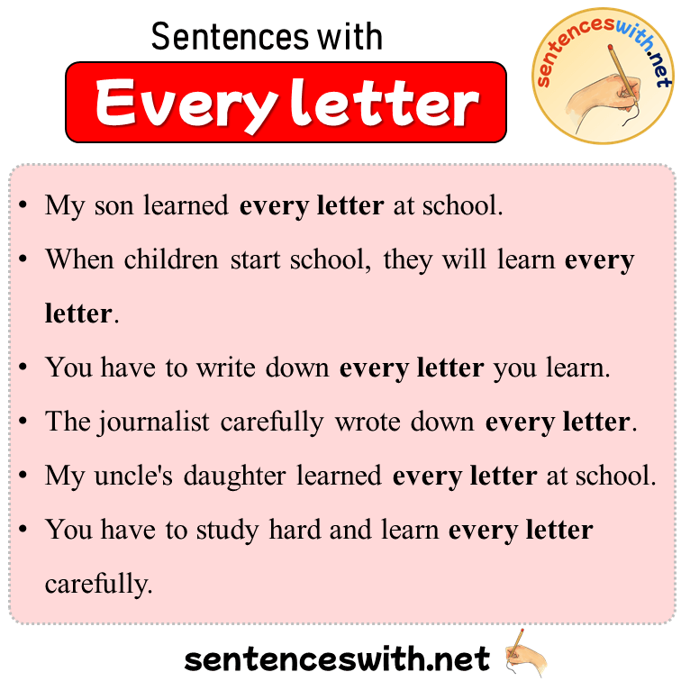 Sentences with Every letter , 6 Sentences about Every letter