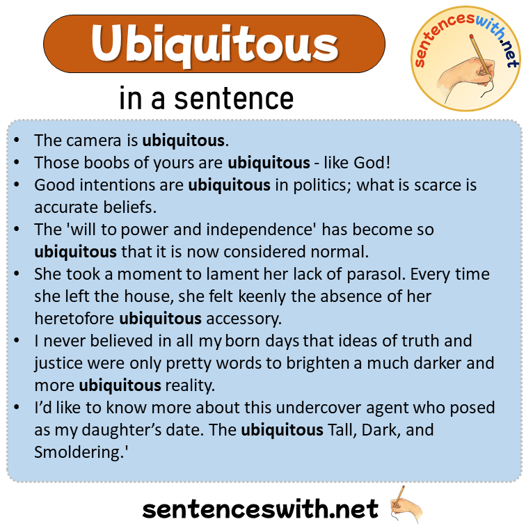 Ubiquitous in a Sentence, Sentences of Ubiquitous in English