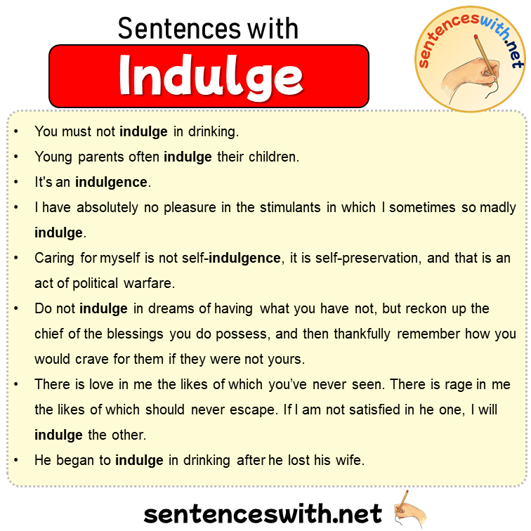 Sentences with Indulge, Sentences about Indulge in English