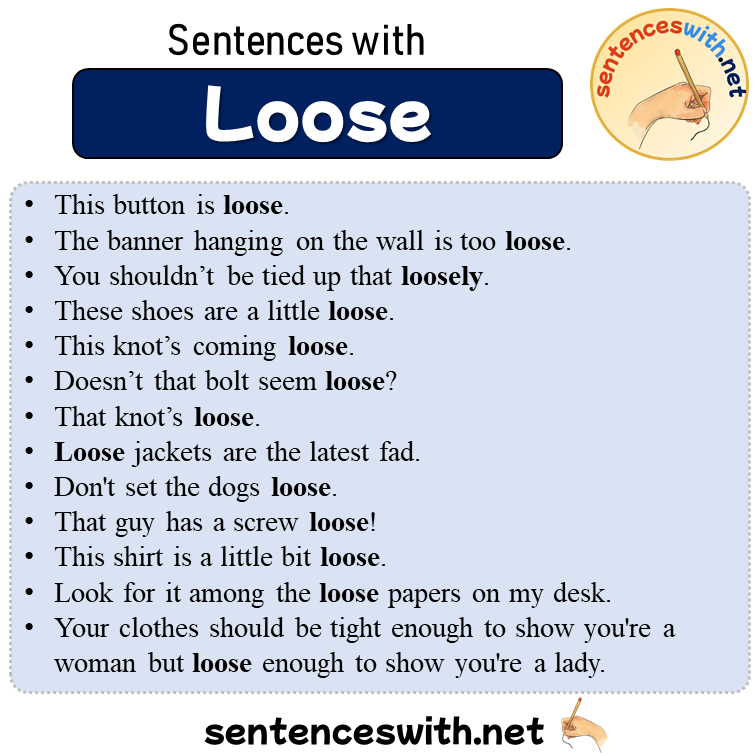 Sentences with Loose, 13 Sentences about Loose in English