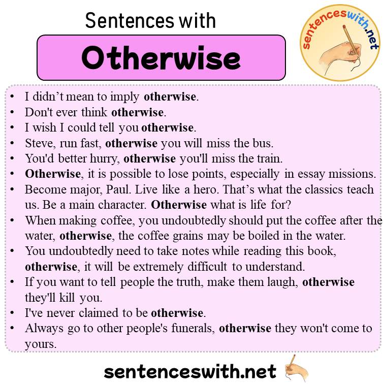 Sentences with Otherwise, 12 Sentences about Otherwise in English