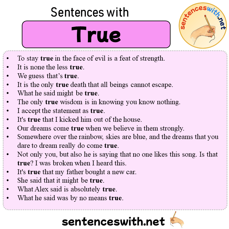 Sentences with True, 15 Sentences about True in English