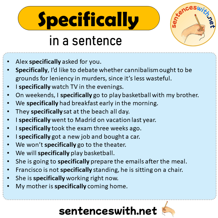 Specifically in a Sentence, Sentences of Specifically in English