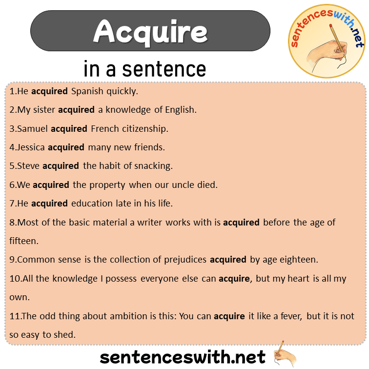 Acquire in a Sentence, Sentences of Acquire in English