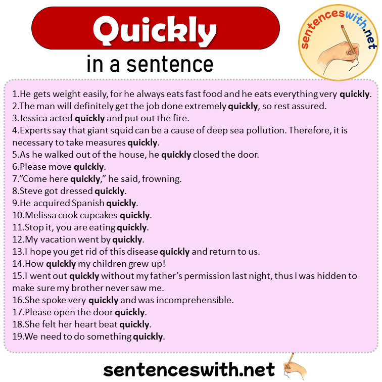 Quickly in a Sentence, Sentences of Quickly in English