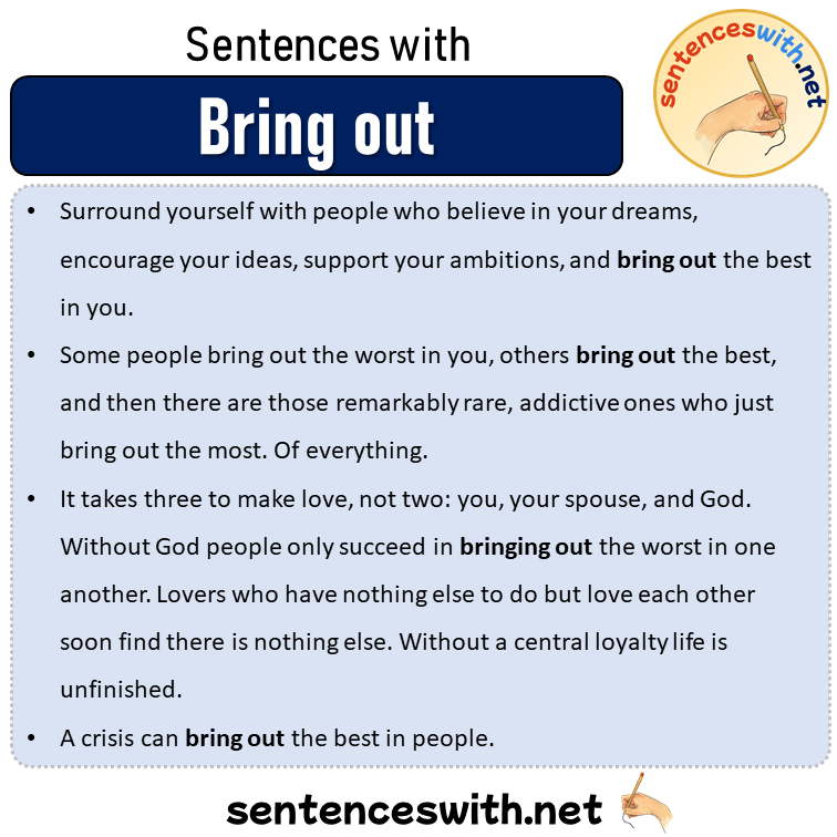 Sentences with Bring out, Sentences about Bring out in English
