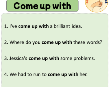 Sentences with Come up with, Sentences about Come up with in English