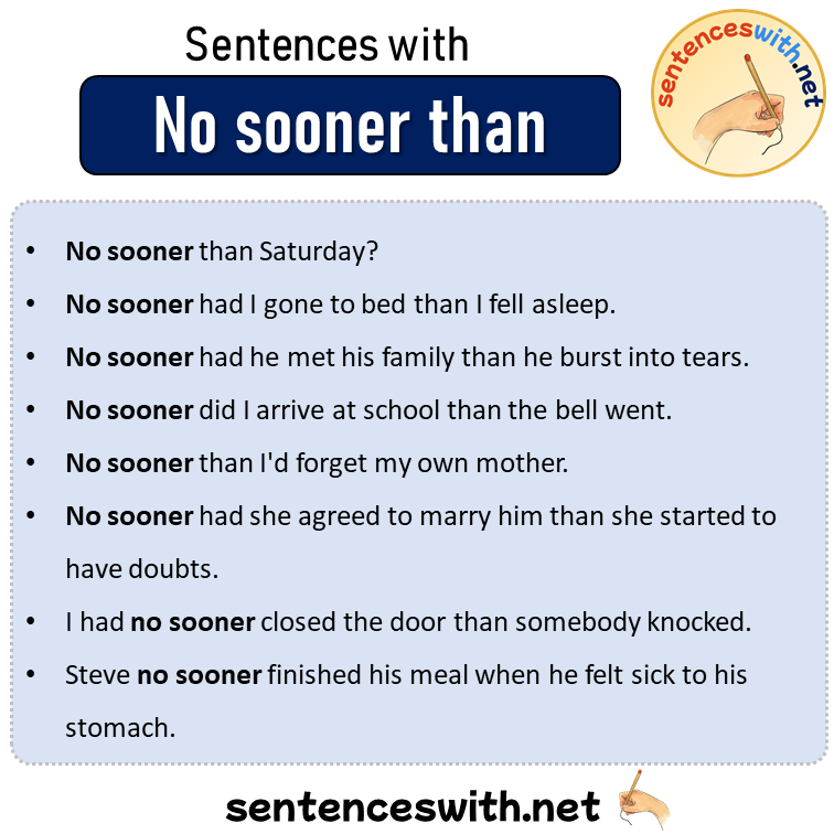 Sentences with No sooner than, Sentences about No sooner than in English