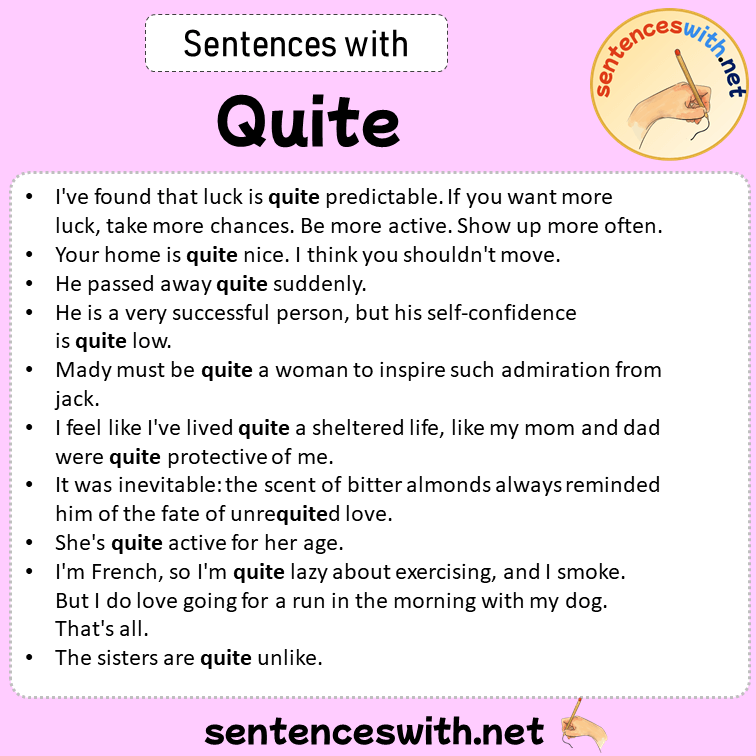 Sentences with Quite, Sentences about Quite in English