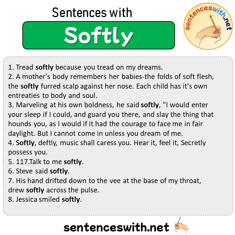 Sentences with Softly, Sentences about Softly in English