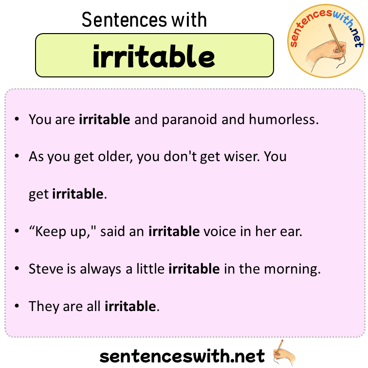 Sentences with irritable, Sentences about irritable in English