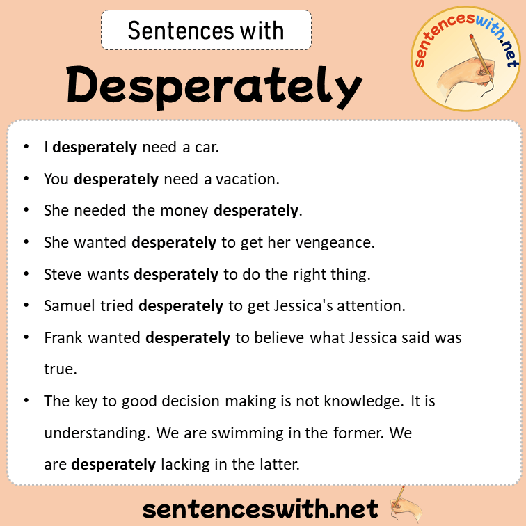 Sentences with Desperately, Sentences about Desperately