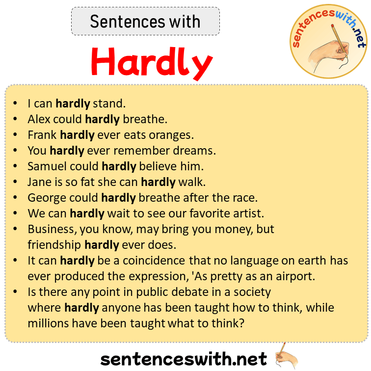 Sentences with Hardly, Sentences about Hardly in English