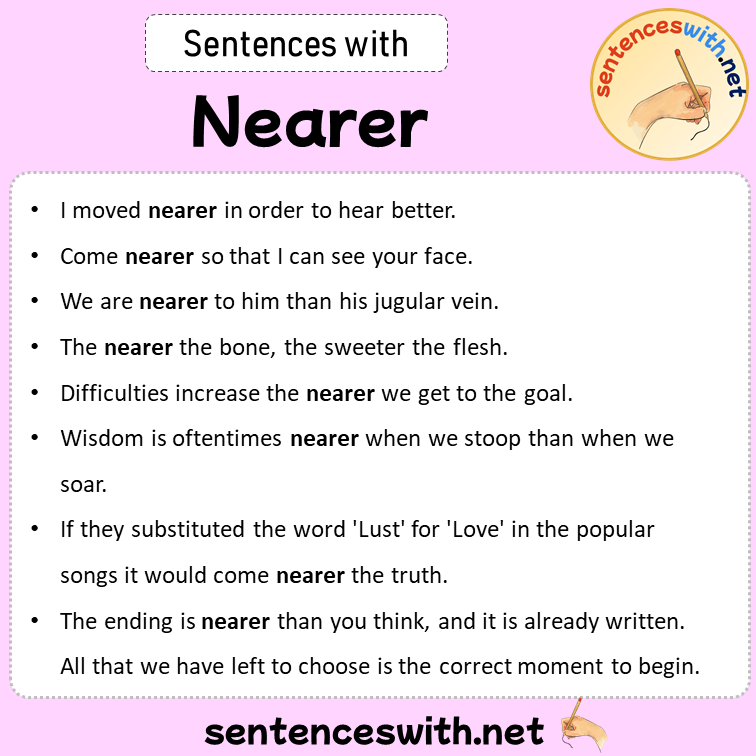 Sentences with Nearer, Sentences about Nearer