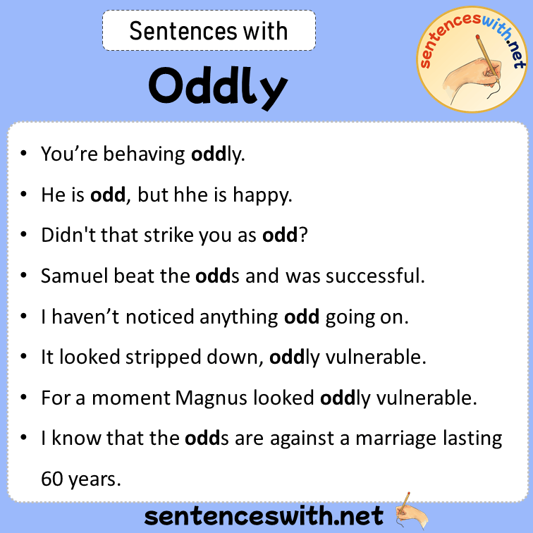 Sentences with Oddly, Sentences about Oddly