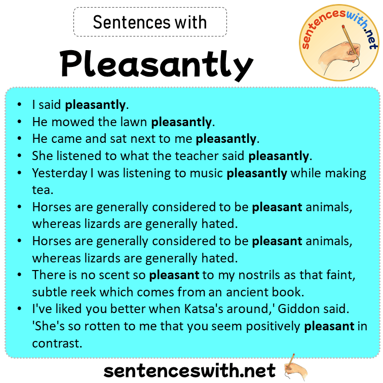 Sentences with Pleasantly, Sentences about Pleasantly