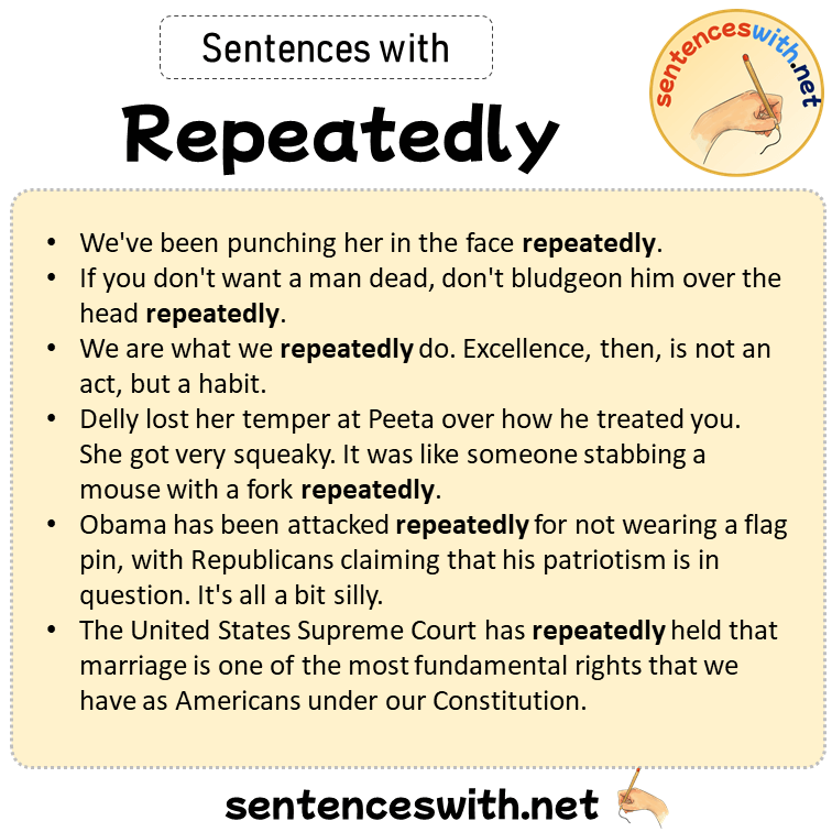 Sentences with Repeatedly, Sentences about Repeatedly