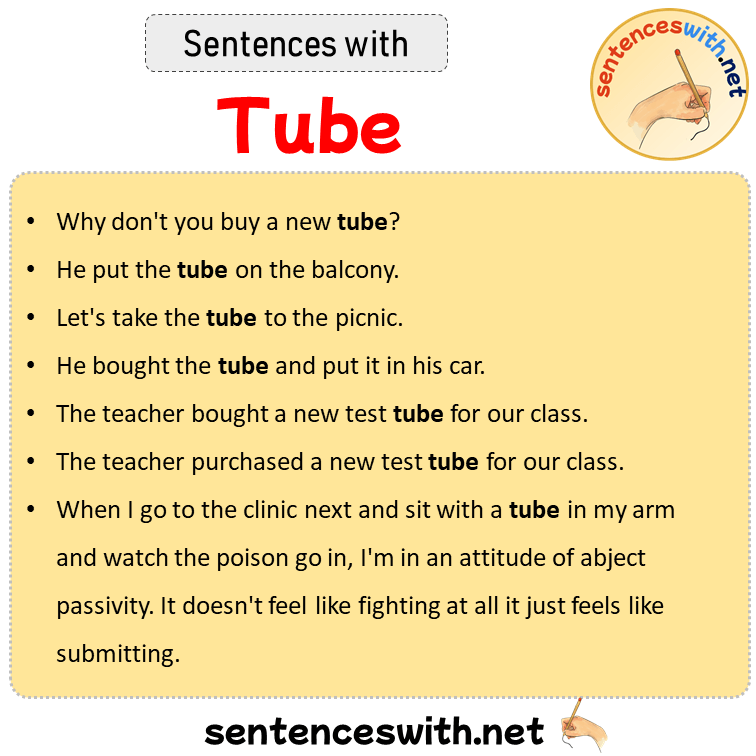Sentences with Tube, Sentences about Tube