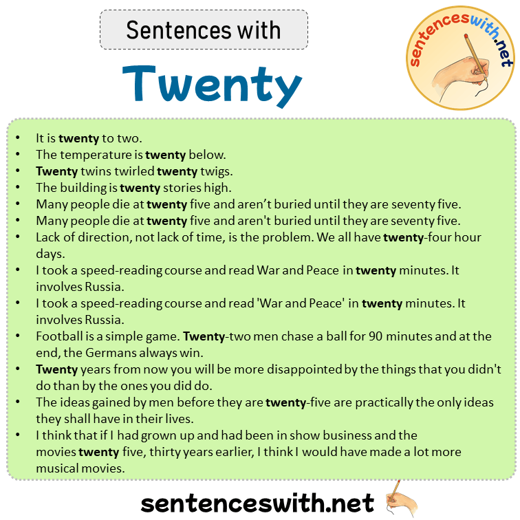 Sentences with Twenty, Sentences about Twenty