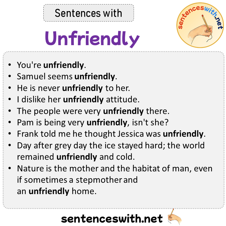 Sentences with Unfriendly, Sentences about Unfriendly