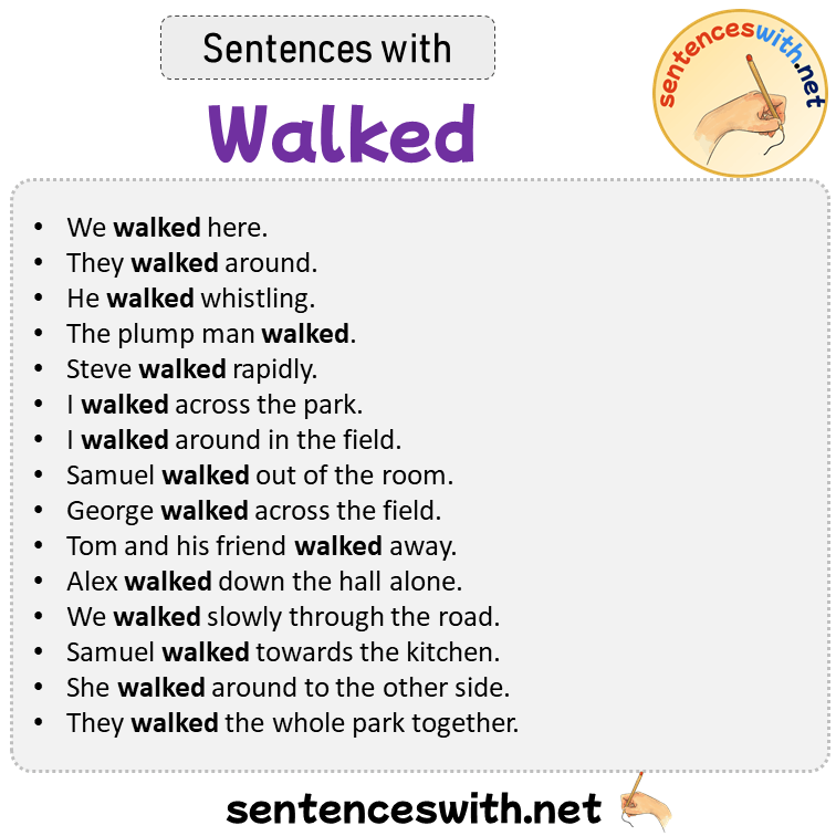 Sentences with Walked, Sentences about Walked