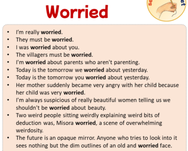 Sentences with Worried, Sentences about Worried