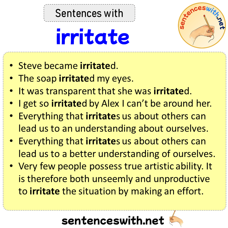 Sentences with irritate, Sentences about irritate