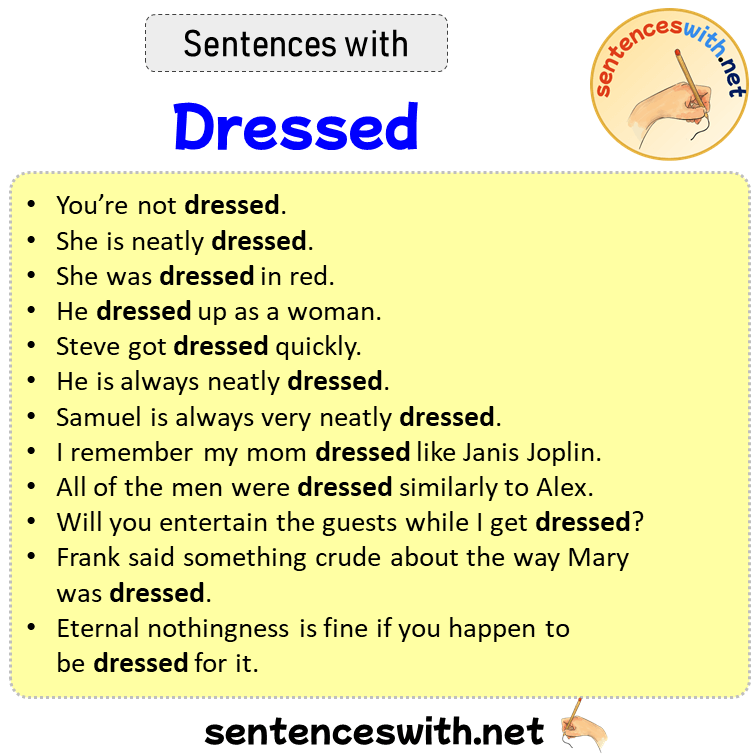 Sentences with Dressed, Sentences about Dressed
