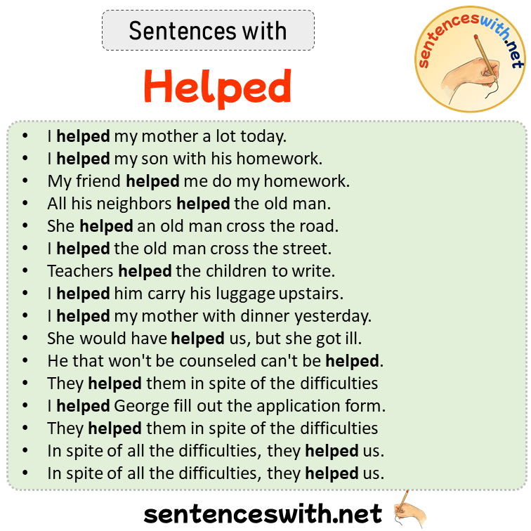 Sentences with Helped, Sentences about Helped