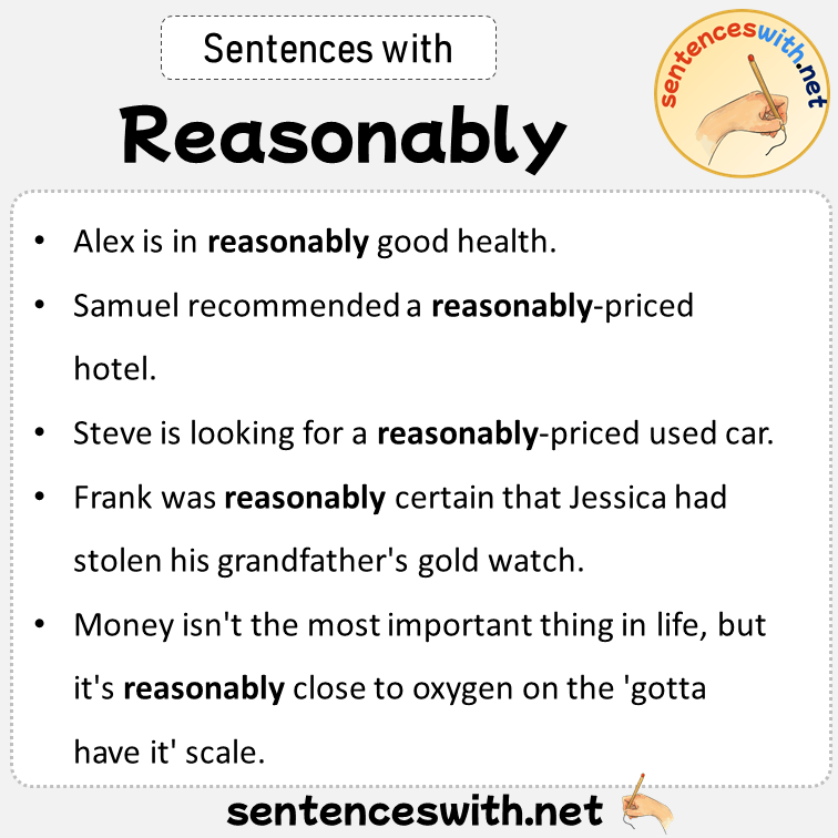Sentences with Reasonably, Sentences about Reasonably