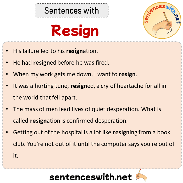 Sentences with Resign, Sentences about Resign
