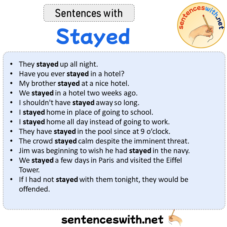 Sentences with Stayed, Sentences about Stayed