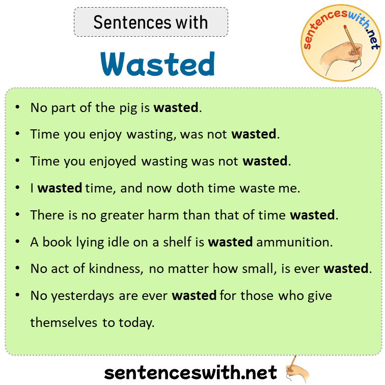 Sentences with Wasted, Sentences about Wasted