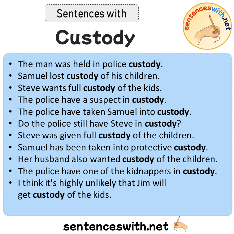 Sentences with Custody, Sentences about Custody