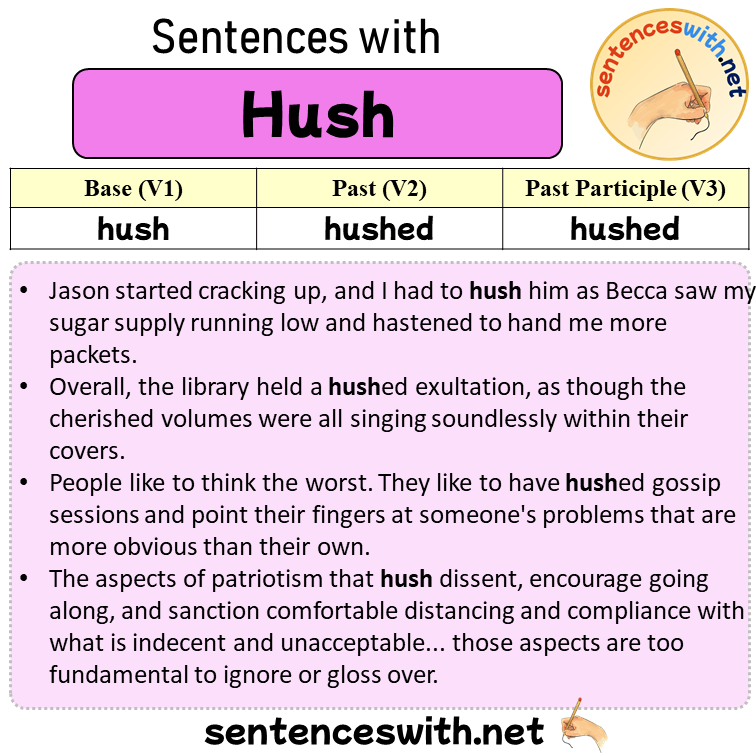 Sentences with Hush, Past and Past Participle Form Of Hush V1 V2 V3