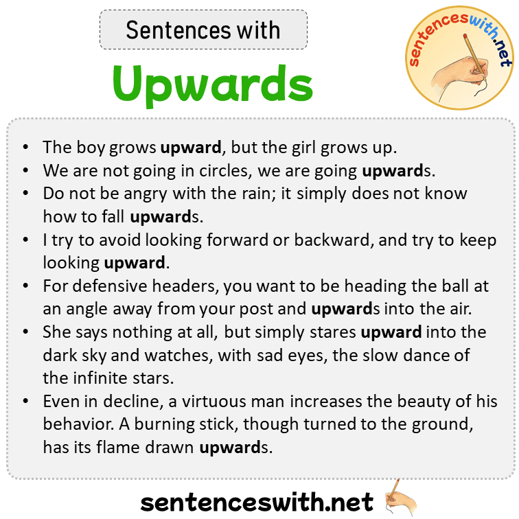 Sentences with Upwards, Sentences about Upwards