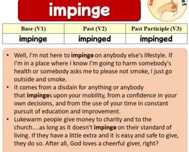 Sentences with impinge, Past and Past Participle Form Of impinge V1 V2 V3