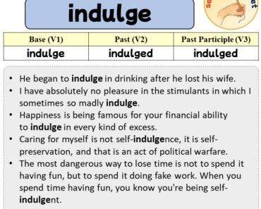 Sentences with indulge, Past and Past Participle Form Of indulge V1 V2 V3